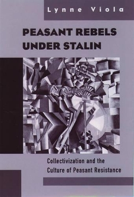 Peasant Rebels Under Stalin - Lynn Viola