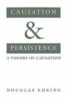Causation and Persistence - Douglas Ehring