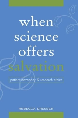 When Science Offers Salvation - Rebecca Susan Dresser