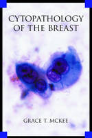 Cytopathology of the Breast - G. T. McKee