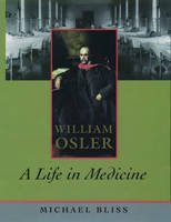 William Osler - Michael Bliss