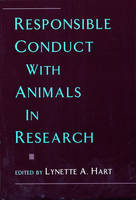 Responsible Conduct with Animals in Research - Lynette A. Hart