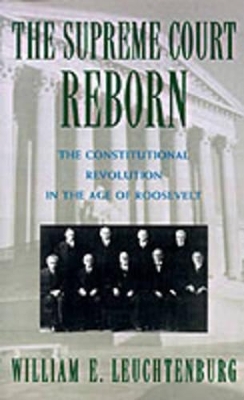 The Supreme Court Reborn - William E. Leuchtenburg