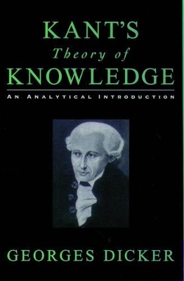 Kant's Theory of Knowledge - Georges Dicker