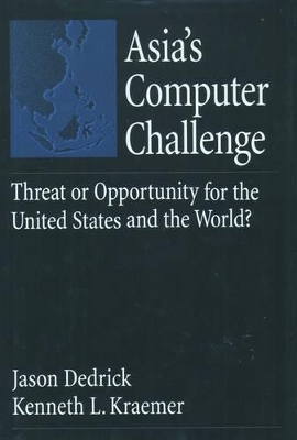 Asia's Computer Challenge - Jason Dedrick, Kenneth L. Kraemer