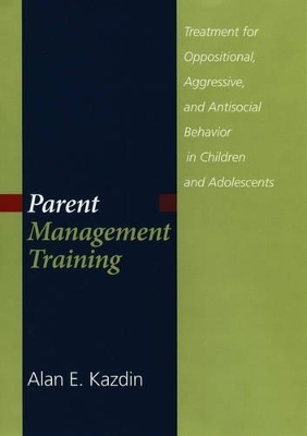 Parent Management Training: Treatment for Oppositional, Aggresive, and -  Kazdin