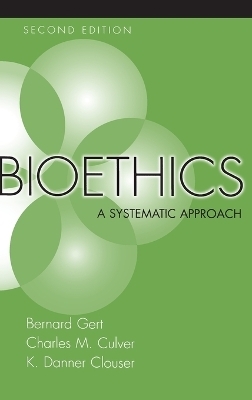 Bioethics - Bernard Gert, Charles M. Culver, K. Danner Clouser