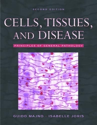 Cells, Tissues, and Disease - Guido Majno, Isabelle Joris