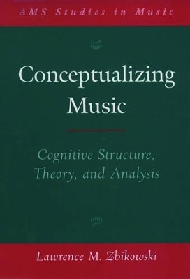 Conceptualizing Music - Lawrence M. Zbikowski