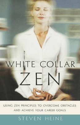 White Collar Zen - Steven Heine