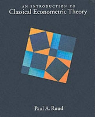An Introduction to Classical Econometric Theory - Paul A. Ruud