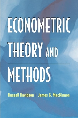 Econometric Theory and Methods - Russell Davidson, James MacKinnon