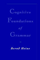 Cognitive Foundations of Grammar - Bernd Heine