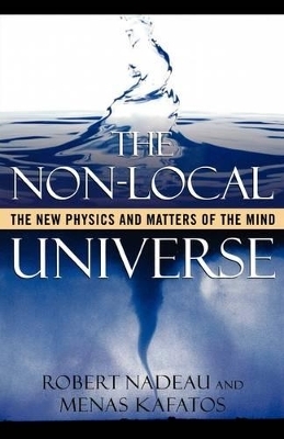 The Non-Local Universe - Robert Nadeau, Menas Kafatos