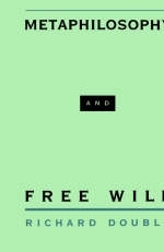 Metaphilosophy and Free Will - Richard Double