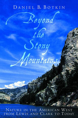 Beyond the Stony Mountains - Daniel B. Botkin