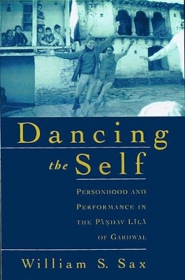 Dancing the Self - William S. Sax