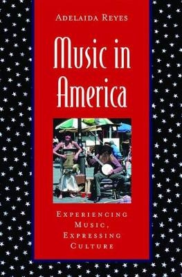 Music in America: includes CD - Adelaida Reyes