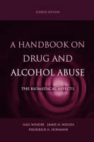 A Handbook on Drug and Alcohol Abuse - Gail Winger, James H Woods, Frederick Hofmann