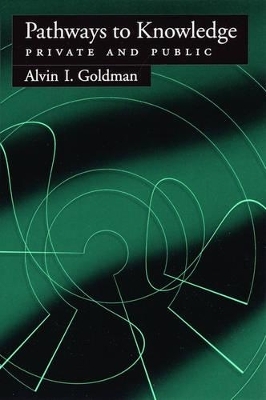 Pathways to Knowledge - Alvin I. Goldman