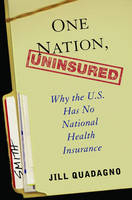 One Nation, Uninsured - Jill Quadagno