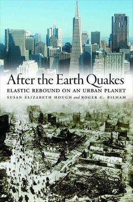 After the Earth Quakes - Susan Elizabeth Hough, Roger G. Bilham