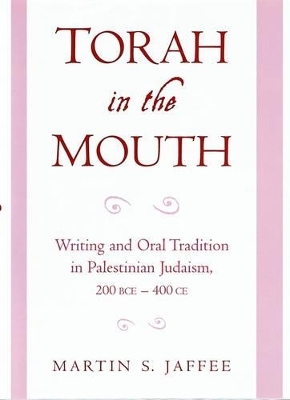 Torah in the Mouth - Martin S. Jaffee