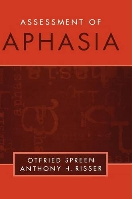 Assessment of Aphasia - Otfried Spreen, Anthony H. Risser