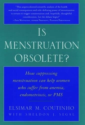 Is Menstruation Obsolete? - Elsimar M. Coutinho, Sheldon J. Segal