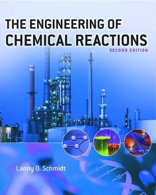 The Engineering of Chemical Reactions -  Schmidt