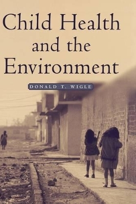 Child Health and the Environment - Donald T. Wigle