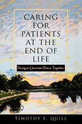 Caring for Patients at the End of Life - Timothy Quill