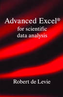 Advanced Excel for Scientific Data Analysis - Robert De Levie