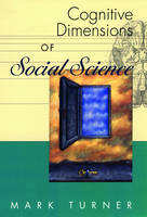 Cognitive Dimensions of Social Science - Mark Turner