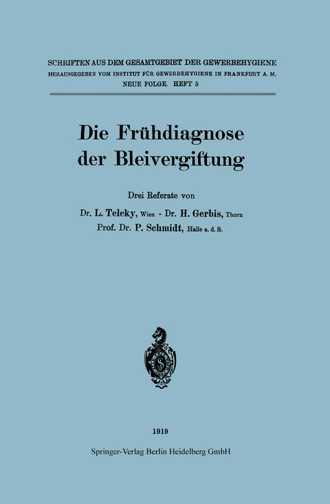Die Frühdiagnose der Bleivergiftung - L. Teleky, Hermann Gerbis, P. Schmidt