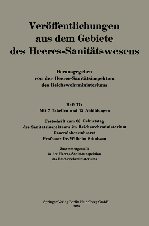 Festschrift zum 60. Geburtstag des Sanitätsinspekteurs im Reichswehrministerium Generaloberstabsarzt Professor Dr. Wilhelm Schultzen - Wilhelm Schultzen