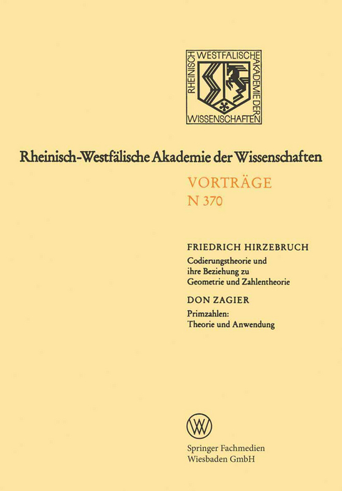 Codierungstheorie und ihre Beziehung zu Geometrie und Zahlentheorie. Primzahlen: Theorie und Anwendung - Friedrich Hirzebruch