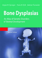 Bone Dysplasias - Jurgen W. Spranger, Paula W. Brill, Andrew K. Poznanski