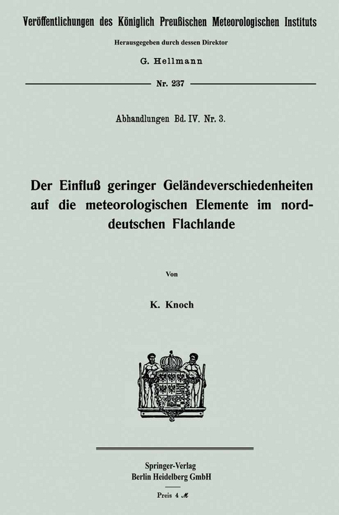 Der Einfluß geringer Geländeverschiedenheiten auf die meteorologischen Elemente im norddeutschen Flachlande - Karl Knoch