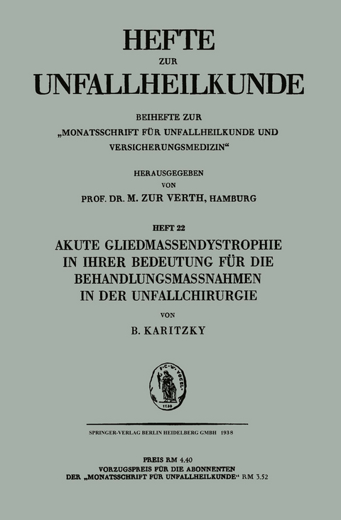 Akute Gliedmassendystrophie in ihrer Bedeutung für die Behandlungsmassnahmen in der Unfallchirurgie - Bruno Karitzky