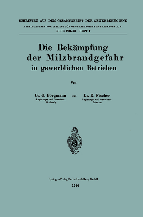 Die Bekämpfung der Milzbrandgefahr in gewerblichen Betrieben - Otto Borgmann, Richard Fischer