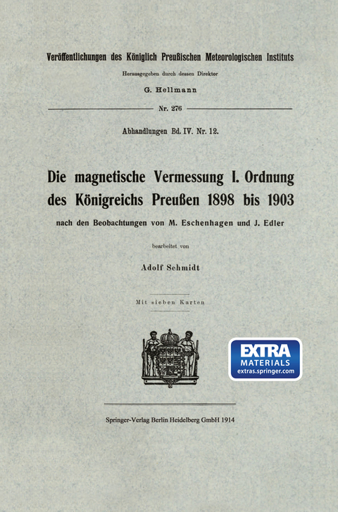 Die magnetische Vermessung I. Ordnung des Königreichs Preußen 1898 bis 1903 - Adolf Schmidt