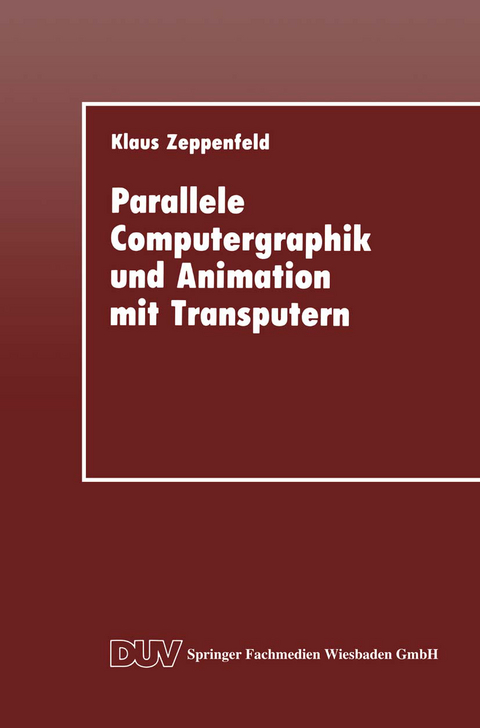 Parallele Computergraphik und Animation mit Transputern - Klaus Zeppenfeld