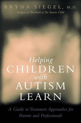 Helping Children with Autism Learn - Bryna Siegel