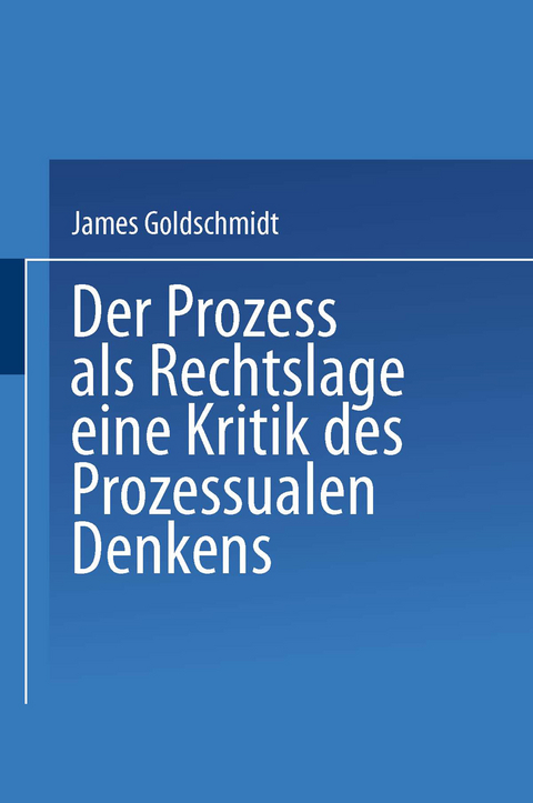 Der Prozess als Rechtslage - James Goldschmidt