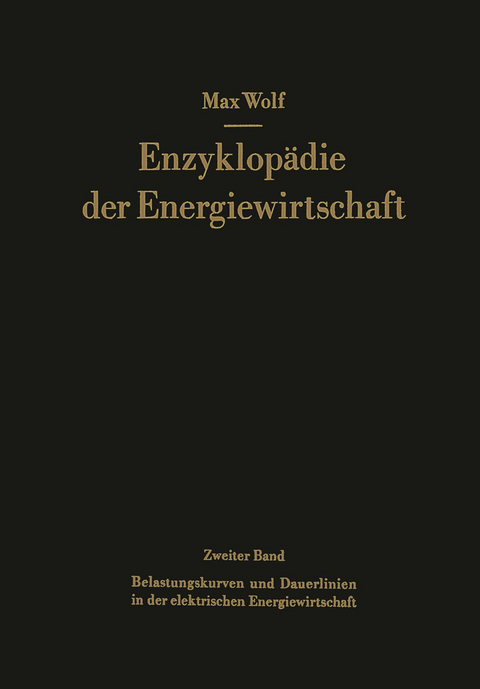 Belastungskurven und Dauerlinien in der elektrischen Energiewirtschaft - Max Wolf, Hellmuth Junge