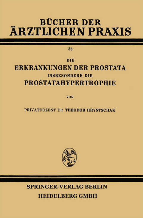 Die Erkrankungen der Prostata Insbesondere die Prostatahypertrophie - Theodor Hryntschak