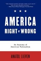 America Right or Wrong - Anatol Lieven