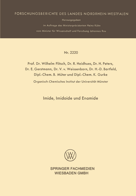 Imide, Imidoide und Enamide - Wilhelm Flitsch, R. Heidhues, H. Peters, E. Gerstmann, V. v. Weissenborn, H.-D. Bartfeld, B. Müter, K. Gurke Gurke