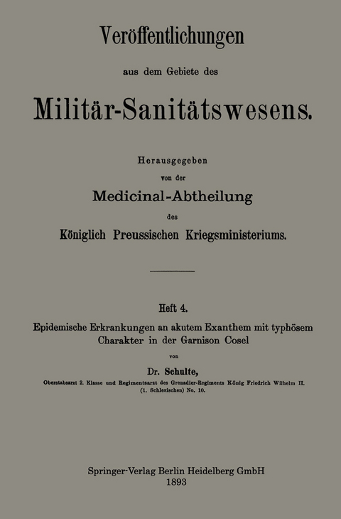 Epidemische Erkrankungen an akutem Exanthem mit typhösem Charakter in der Garnison Cosel - Franz Bernhard Schulte